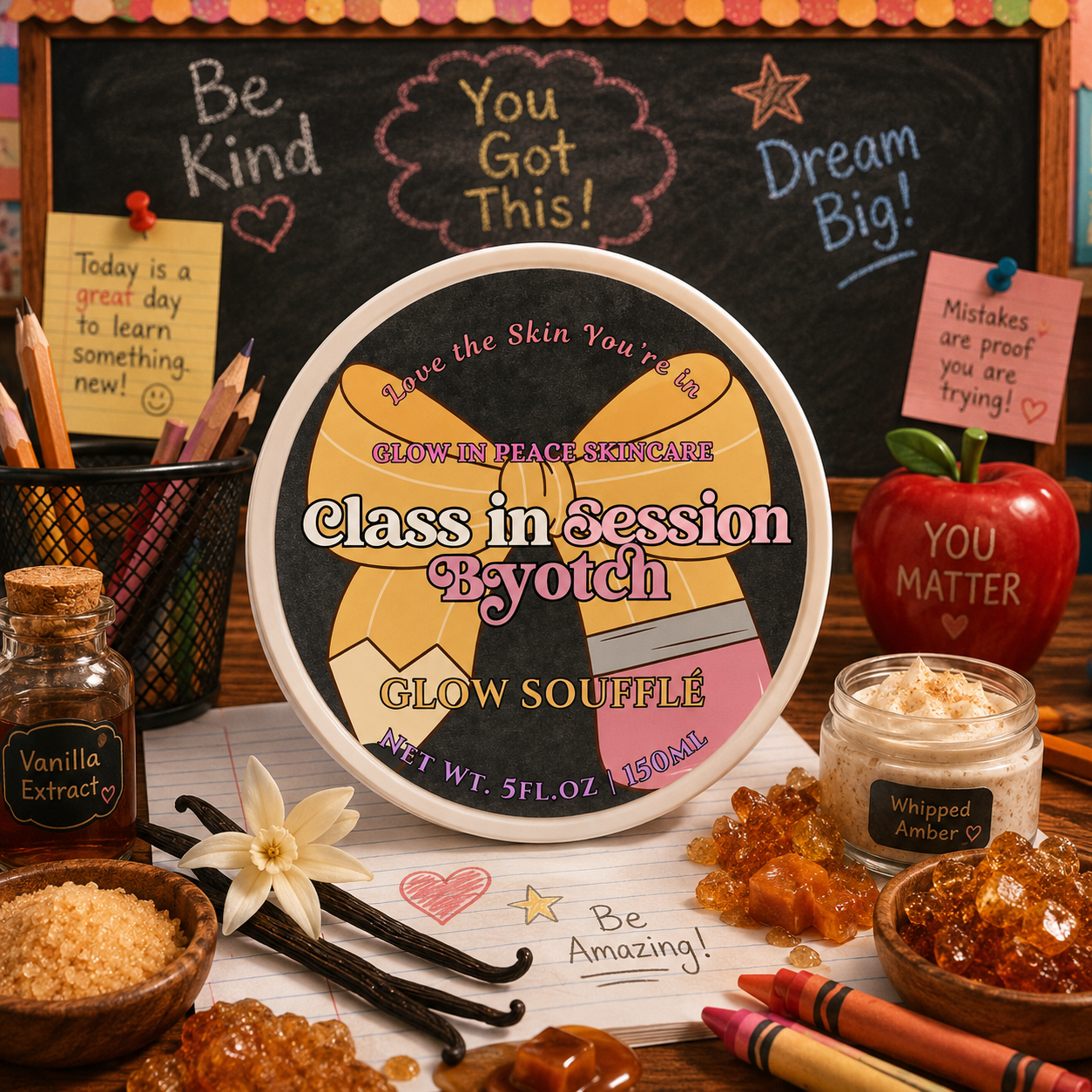 Class in Session Byotch Glow Soufflé